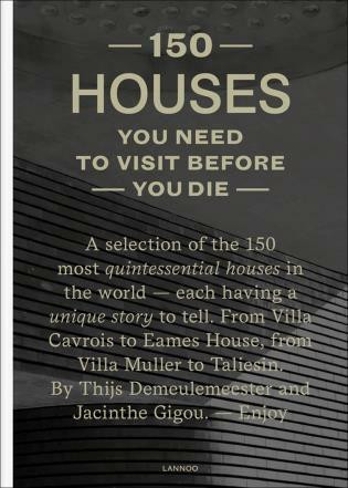 150 Houses You Need to Visit Before Your Die by Thijs Demeulemeester, Jacinthe Gigou, 9789401462044