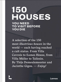 150 Houses You Need to Visit Before You Die by Thijs Demeulemeester, 9789401462044