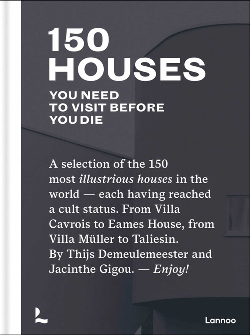 150 Houses You Need to Visit Before You Die by Thijs Demeulemeester, 9789401462044