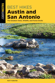 Best Hikes Austin and San Antonio by Matt Forster, Keith Stelter, 9781493042517
