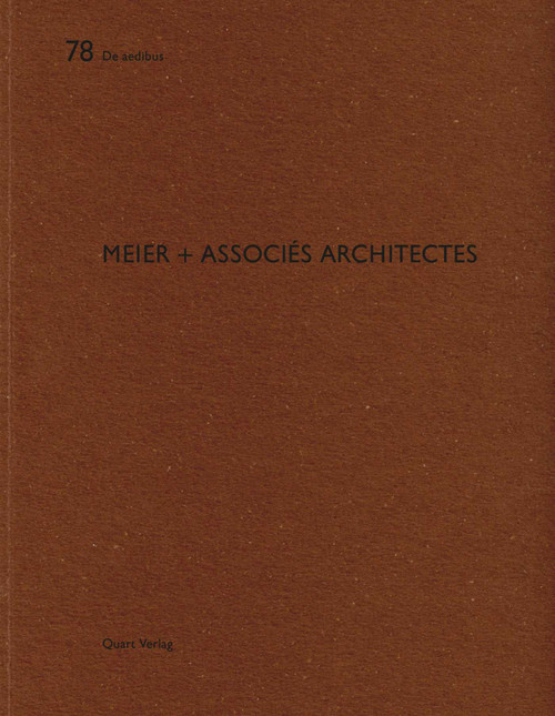meier + associés architectes (De aedibus 78) by Heinz Wirz, Renato Salvi, Caspar Scharer, Christoph Wieser, Philippe Meier, 9783037611708