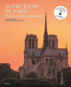Notre-Dame de Paris (The Eternal Cathedral) by Claude Gauvard, Joel Laiter, 9782376712008