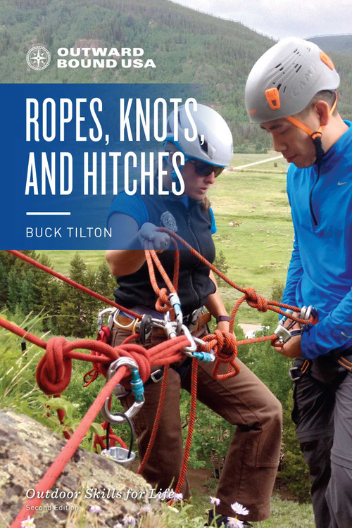 Outward Bound Ropes, Knots, and Hitches by Buck Tilton, 9781493035038