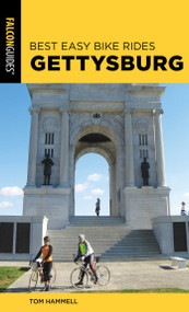 Best Easy Bike Rides Gettysburg by Tom Hammell, 9781493052233
