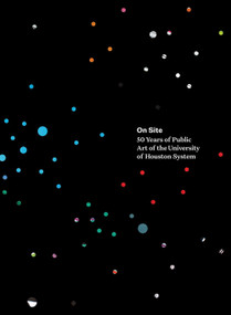 On Site (50 Years of Public Art of the University of Houston System) by Maria C. Gaztambide, Alison de Lima Greene, 9781785512339
