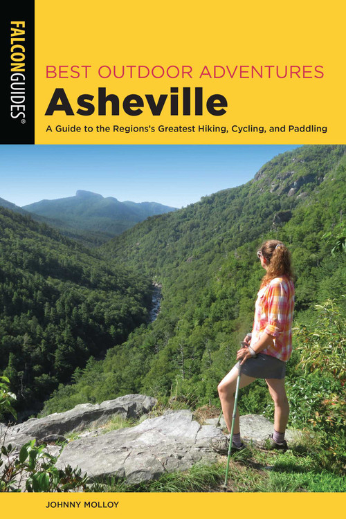 Best Outdoor Adventures Asheville by Johnny Molloy, 9781493048014
