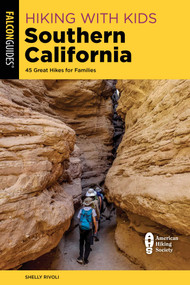 Hiking with Kids Southern California (45 Great Hikes for Families) by Shelly Rivoli, 9781493051496