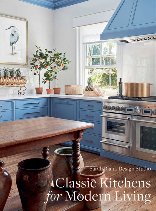 Classic Kitchens for Modern Living by Sarah Blank Design Studio, 9781864708677