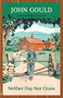 Neither Hay Nor Grass by John Gould, 9781608935420
