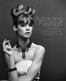 Adorning Fashion (The History of Costume Jewellery to Modern Times) by Deanna Farneti Cera, 9781788840477