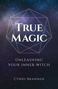 True Magic (Unleashing Your Inner Witch) by Cyndi Brannen, 9781789042436