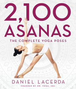 2,100 Asanas (The Complete Yoga Poses) by Daniel Lacerda, 9781631910104