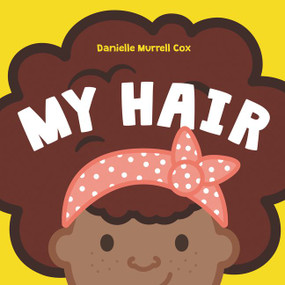 My Hair - 9780062897657 by Danielle Murrell Cox, Danielle Murrell Cox, 9780062897657