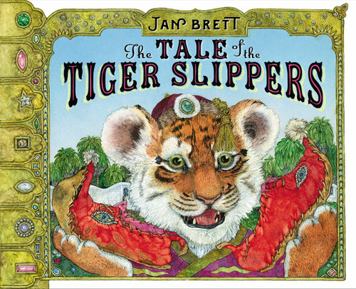 The Tale of the Tiger Slippers by Jan Brett, Jan Brett, 9780399170744