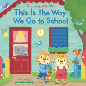 This Is the Way We Go to School by Yu-hsuan Huang, 9781536208320