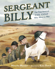 Sergeant Billy (The True Story of the Goat Who Went to War) by Mireille Messier, Kass Reich, 9780735264427