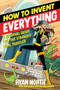 How to Invent Everything (A Survival Guide for the Stranded Time Traveler) - 9780735220157 by Ryan North, 9780735220157
