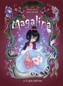 Magalina y el gran misterio / Magalina and the Great Mystery (Spanish Edition) by Sylvia Douye, Paola Antista, 9788420452098