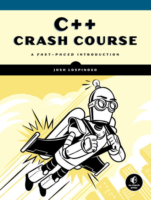 C++ Crash Course (A Fast-Paced Introduction) by Josh Lospinoso, 9781593278885