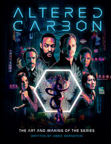 Altered Carbon : The Art and Making of the Series by Abbie Bernstein, 9781789092189