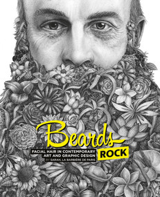Beards Rock (Facial Hair in Contemporary Art and Graphic Design) by Sarah La Barbière de Paris, 9782374950044