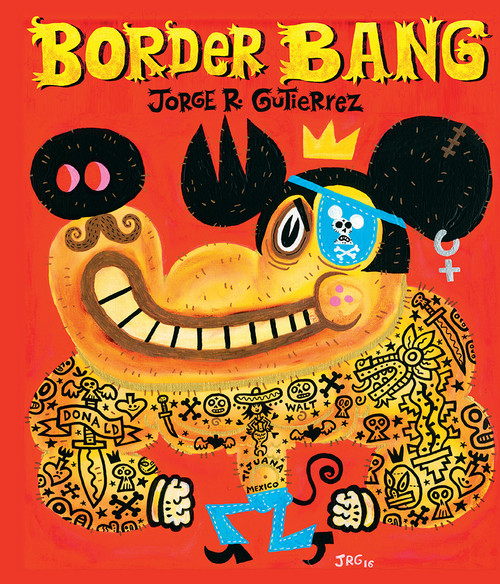 Border Bang (Bilingual Edition) by Jorge R. Gutiérrez, Guillermo del Toro, 9782374950419