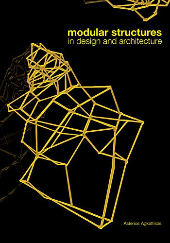 Modular Structures in Design and Architecture by Asterios Agkathidis, 9789063692063