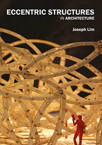 Eccentric Structures in Architecture by Joseph Lim, 9789063692421