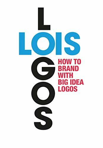 LOIS Logos (How to Brand with Big Idea Logos) by George Lois, 9789063693992