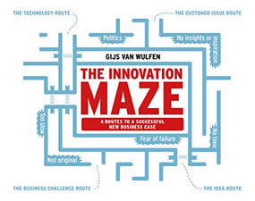 The Innovation Maze (Four Routes to a Successful New Business Case) by Gijs van Wulfen, 9789063694104