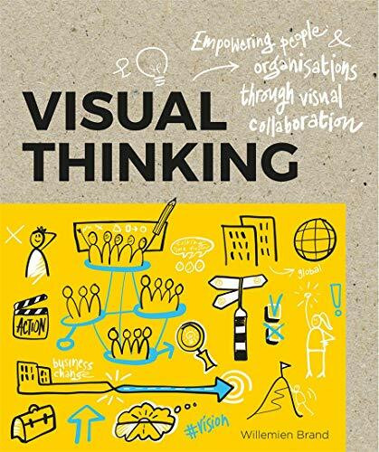 Visual Thinking (Empowering People and Organisations through Visual Collaboration) by Williemien Brand, 9789063694531