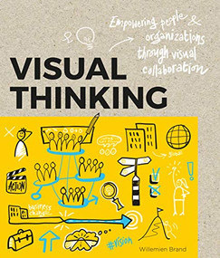 Visual Thinking (Empowering People and Organisations through Visual Collaboration) by Williemien Brand, 9789063694531