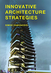 Innovative Architecture Strategies by Gerasimos Vamvakidis, 9789063694562