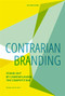 Contrarian Branding (Stand Out by Camouflaging the Competition) by Roland van der Vorst, 9789063694630