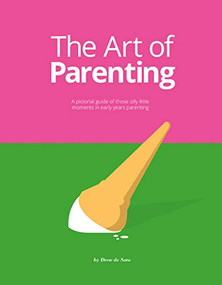 The Art of Parenting (The Things They Don't Tell You) by Drew de Soto, 9789063694807