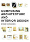 Composing Architecture and Interior Design by Simos Vamvakidis, 9789063694876