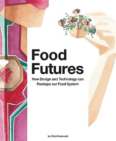 Food Futures by Chloe Rutzerveld, 9789063695170