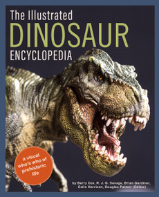 The Illustrated Dinosaur Encyclopedia (A Visual Who's Who of Prehistoric Life) by Barry Cox, Brian Gardiner, Colin Harrison, R. J. G. Savage, 9780785838272
