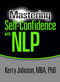 Mastering Self-Confidence with NLP by Kerry Johnson, MBA, PhD, 9781722501839