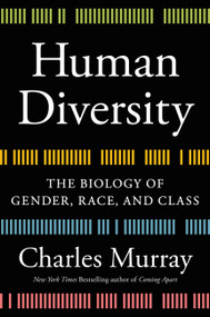 Human Diversity (The Biology of Gender, Race, and Class) by Charles Murray, 9781538744017
