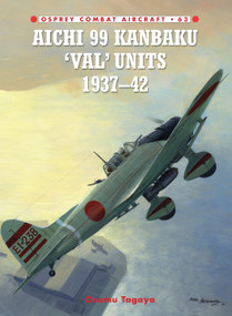 Aichi 99 Kanbaku 'Val' Units (1937-42) by Osamu Tagaya, Jim Laurier, 9781841769127