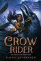The Crow Rider by Kalyn Josephson, 9781492672968
