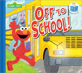 Off to School! by Sesame Workshop, 9781492698883