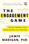 The Engagement Game (Why Your Workplace Culture Should Look More Like a Video Game) by Jamie Madigan Ph.D., 9781492697176