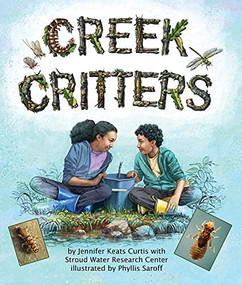 Creek Critters by Jennifer Keats Curtis, Stroud Water Research Center, Phyllis Saroff, 9781643517537