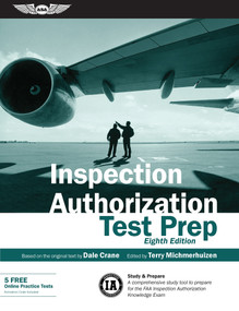 Inspection Authorization Test Prep (Study & Prepare: A comprehensive study tool to prepare for the FAA Inspection Authorization Knowledge Exam) by Dale Crane, Terry Michmerhuizen, 9781619548237
