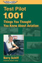 Test Pilot: 1,001 Things You Thought You Knew About Aviation by Barry Schiff, Thomas B. Haines, 9781560274254