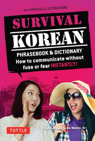 Survival Korean Phrasebook & Dictionary (How to Communicate without Fuss or Fear Instantly! (Korean Phrasebook & Dictionary)) by Boye Lafayette De Mente, Woojoo Kim, Akiko Saito, 9780804845618