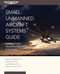 Small Unmanned Aircraft Systems Guide (Exploring Designs, Operations, Regulations, and Economics) - 9781619543942 by Brent Terwilliger, David C. Ison, John Robbins, Dennis Vincenzi, 9781619543942