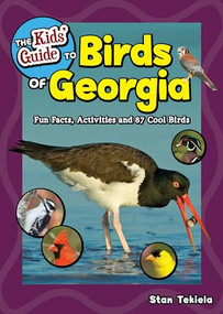 The Kids' Guide to Birds of Georgia (Fun Facts, Activities and 87 Cool Birds) by Stan Tekiela, 9781591939634